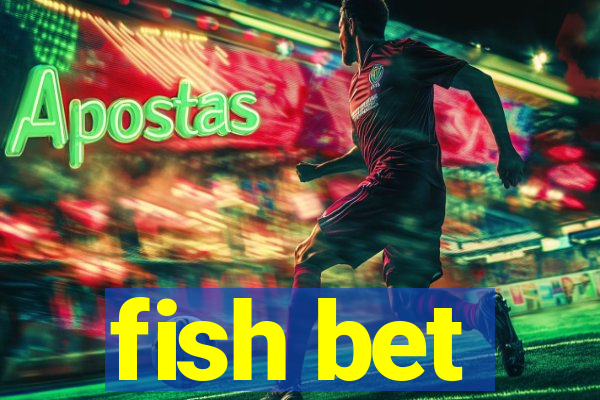 fish bet